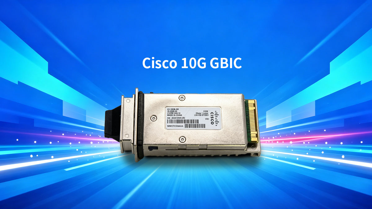 Comprendre les modules GBIC 10G de Cisco