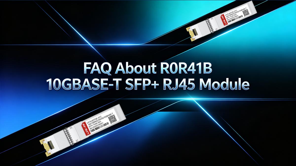 Perguntas frequentes sobre o módulo R0R41B 10GBASE-T SFP+ RJ45