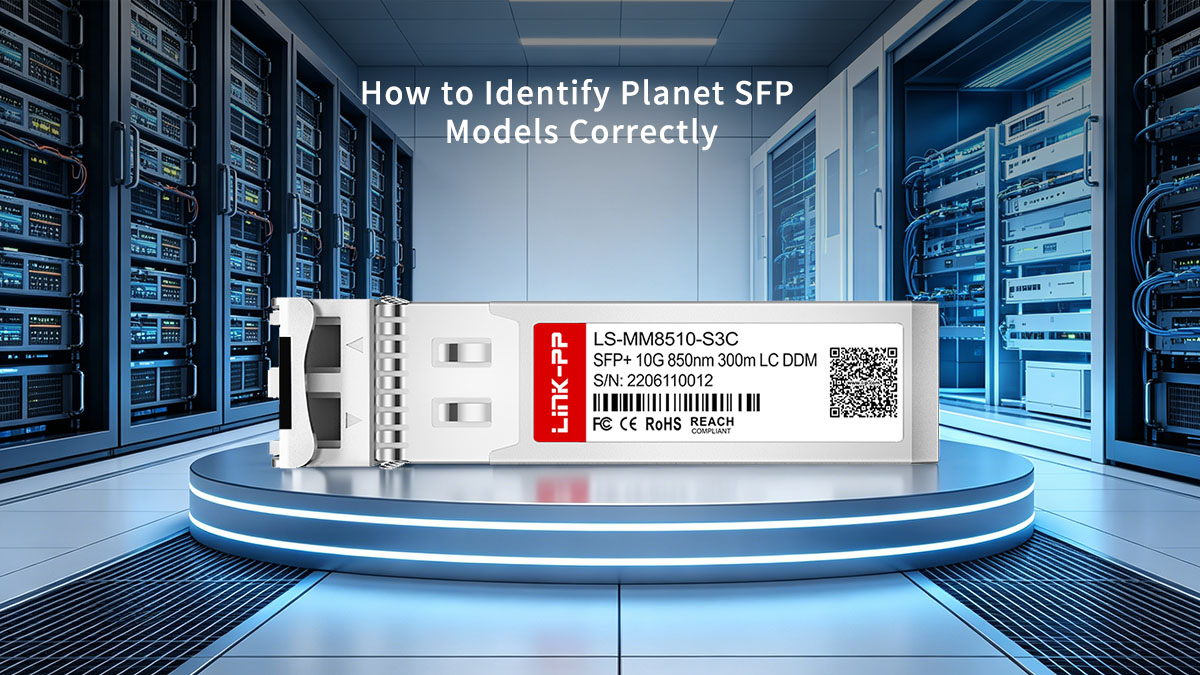 How to Identify Planet SFP Models Correctly
