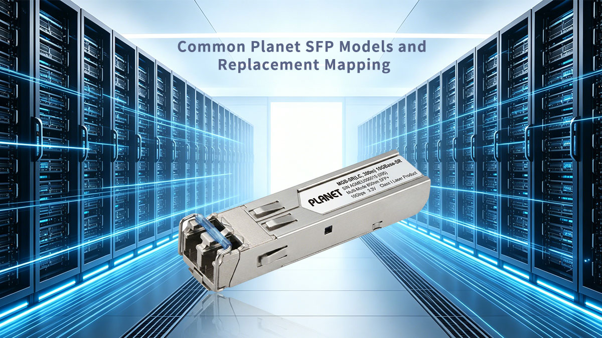 Common Planet SFP Models and Replacement Mapping