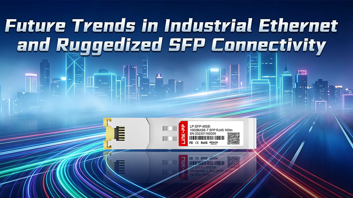 Tendencias futuras en Ethernet industrial y conectividad SFP reforzada
