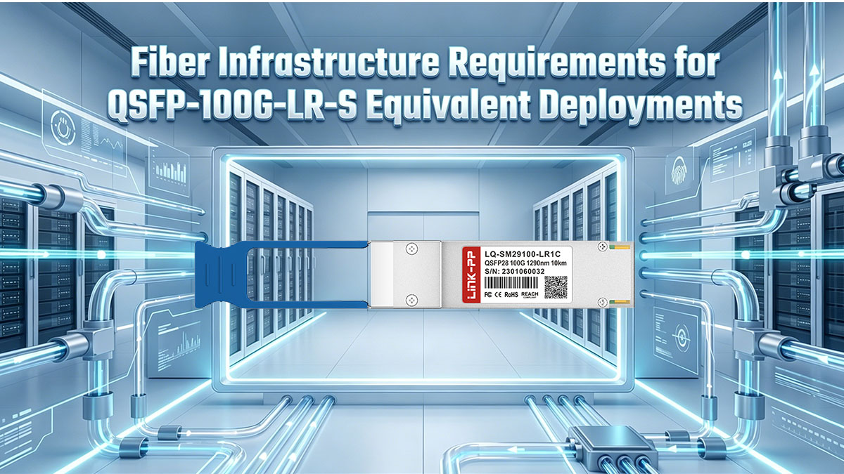 Requisitos de infraestructura de fibra para implementaciones equivalentes a QSFP-100G-LR-S
