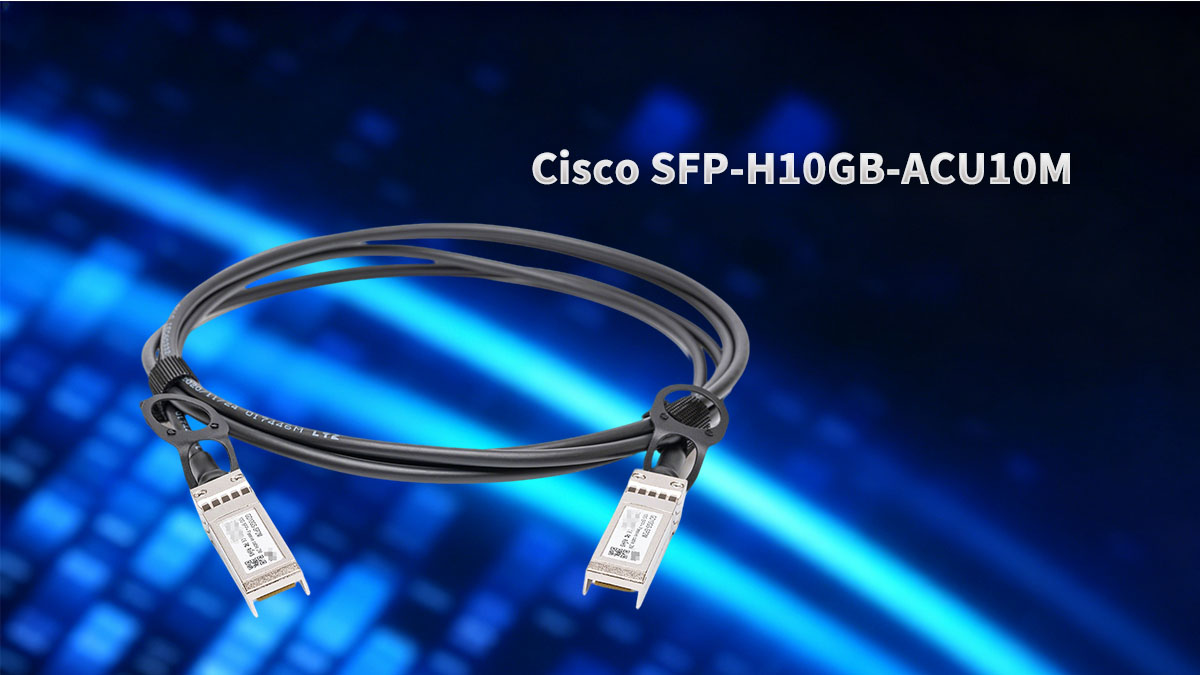 Κατανόηση του Cisco SFP-H10GB-ACU10M