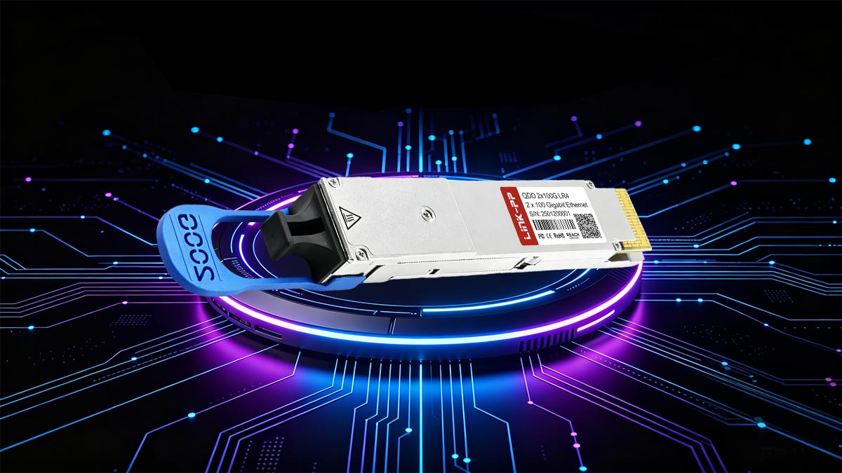 Understanding the Role of QDD 2x100G LR4 in Modern Core Networks