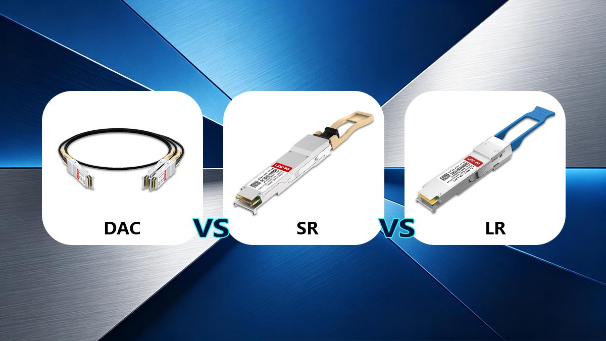 50GBASE Reach Types: DAC vs. SR vs. LR