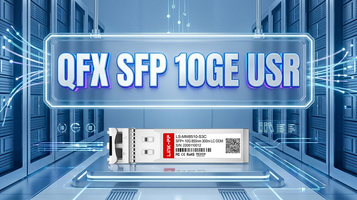 Understanding QFX SFP 10GE USR Optics Basics
