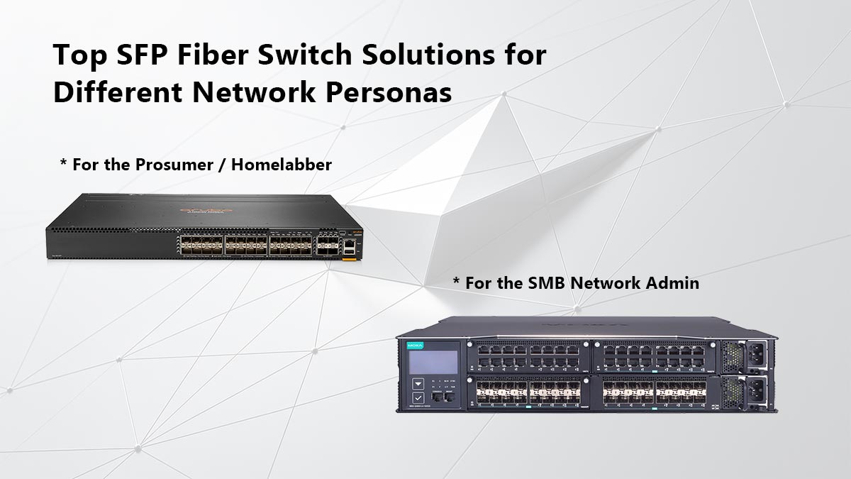 Las mejores soluciones de conmutadores de fibra SFP para diferentes perfiles de red.