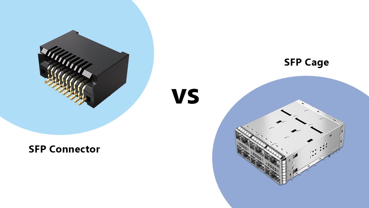 SFP Connector vs. SFP Cage: What’s the Difference?