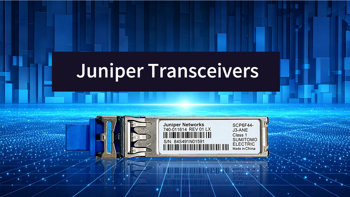 Understanding Juniper Transceivers and Third-Party Alternatives