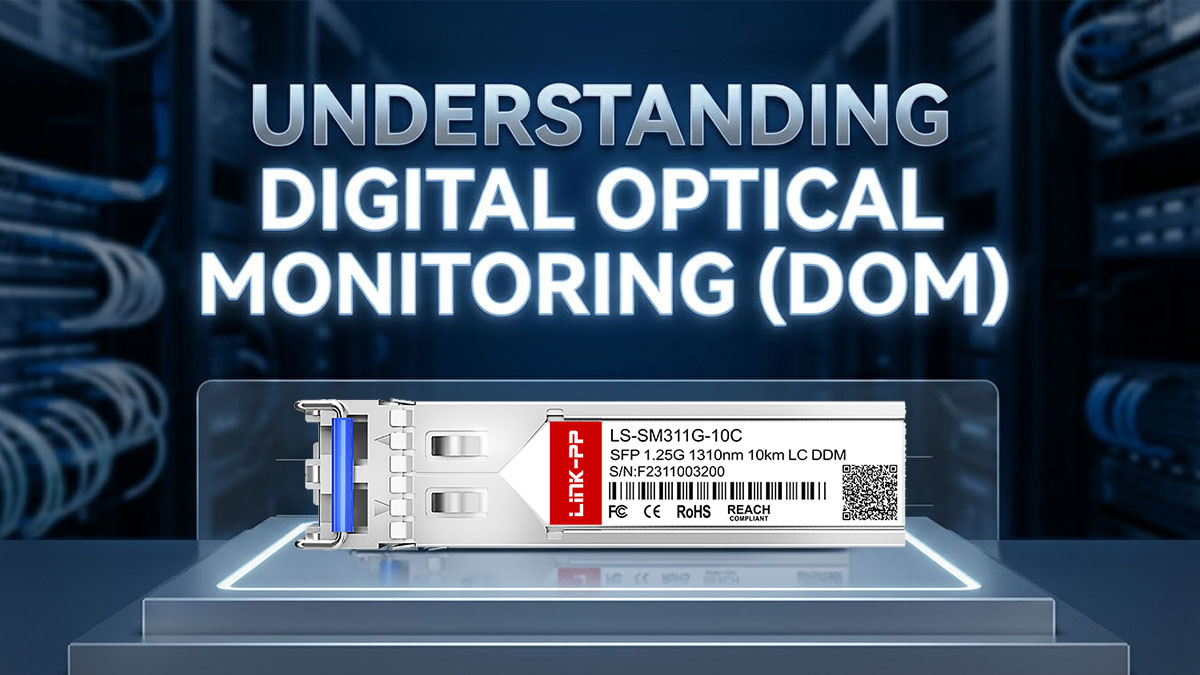 Understanding Digital Optical Monitoring (DOM)