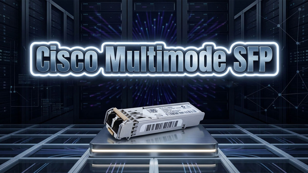 Understanding Cisco Multimode SFP Modules