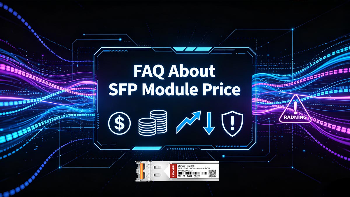 FAQ About SFP Module Price