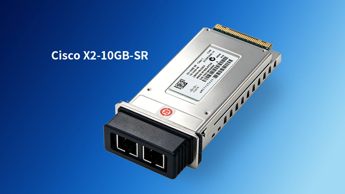 Understanding Cisco X2-10GB-SR Technology