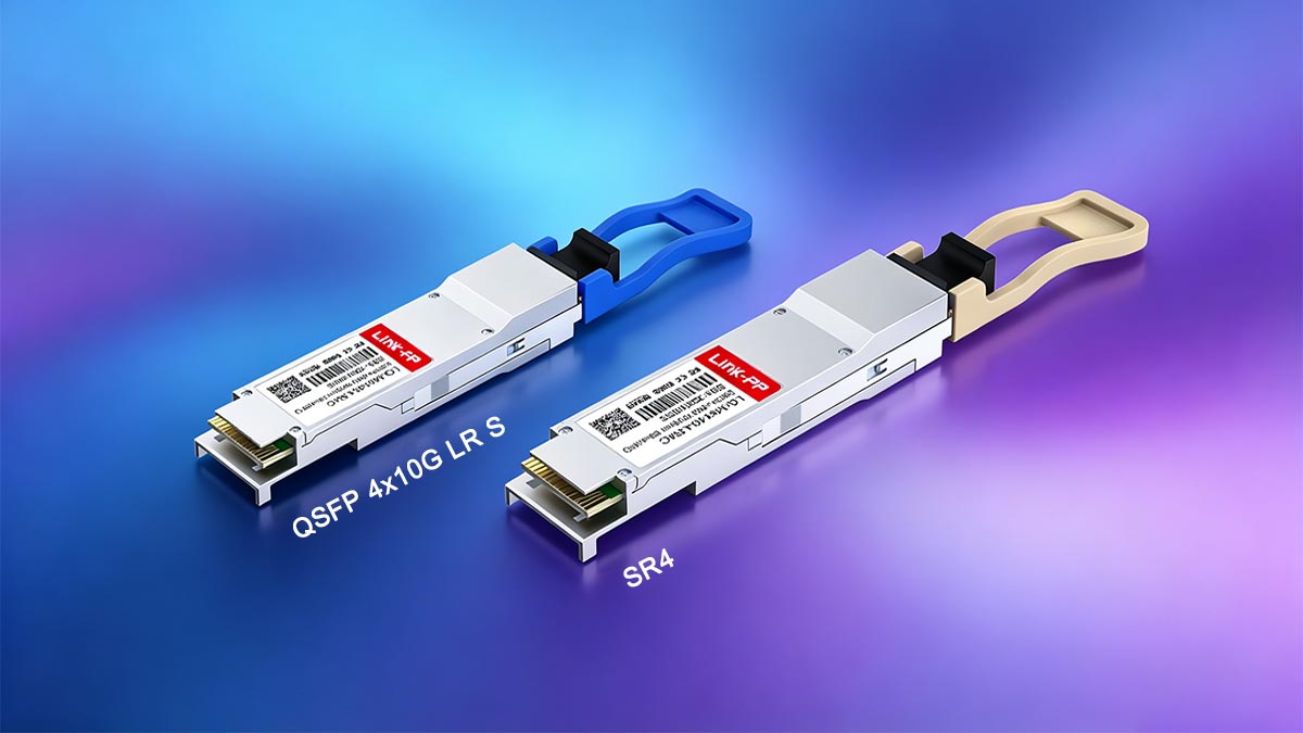Understanding the Basics of QSFP 4x10G LR S vs. SR4