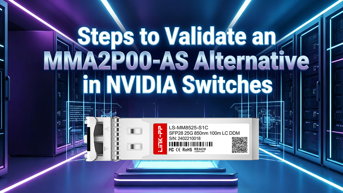 Steps to Validate an MMA2P00-AS Alternative in NVIDIA Switches
