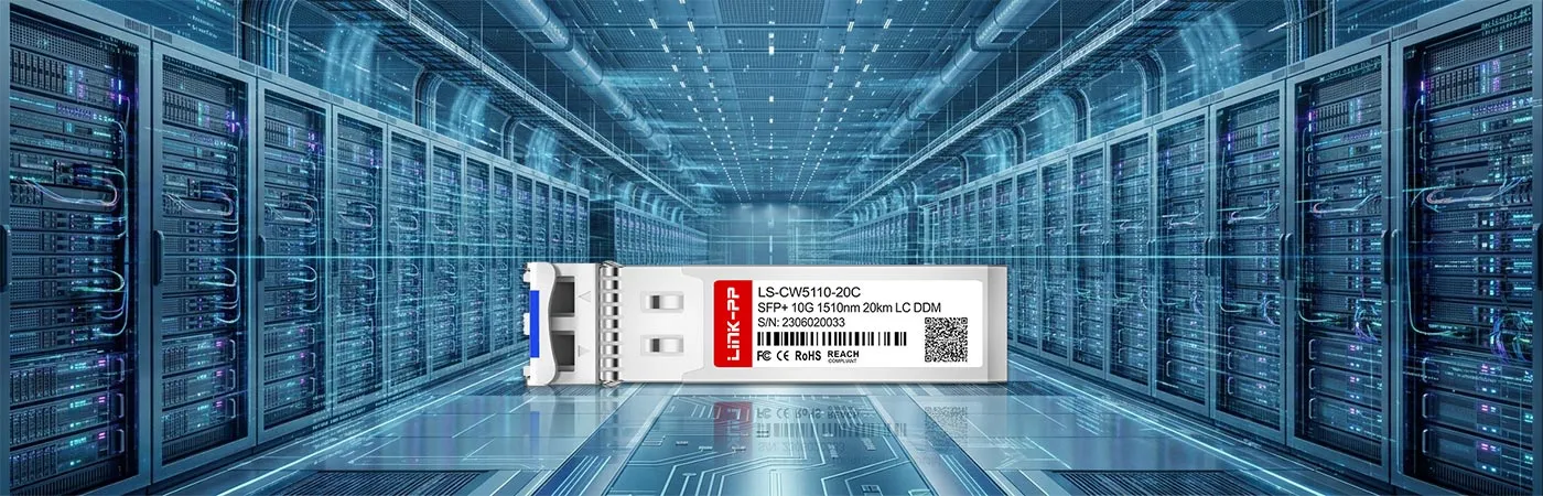 CWDM-SFP10G-20L: 10 Gbps Connectivity for Next-generation Networks