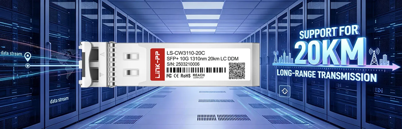 وحدة CWDM-SFP10G-20SP تدعم نقل البيانات لمسافة 20 كم