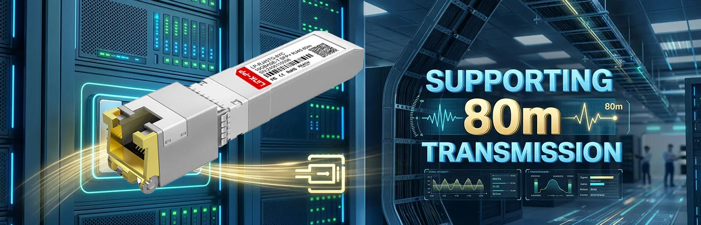 SFP-10G-T-80 Module Supporting 80m Transmission