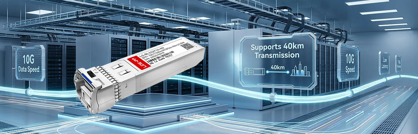 SFP-10G32-BX40-I Module Supporting 40km Transmission