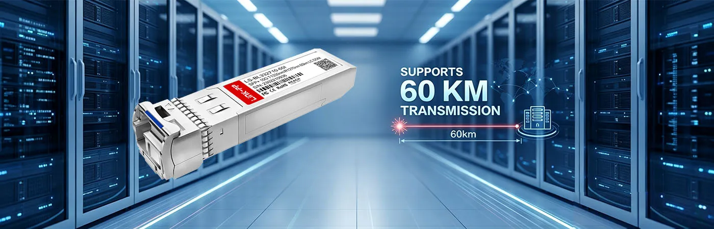 SFP-10G32-BX60-I Module Supporting 60km Transmission