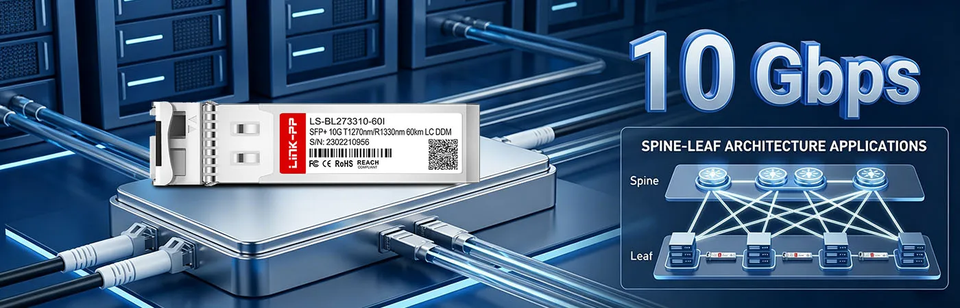 SFP-10G-BX60U-I: 10 Gbps Connectivity for Spine-leaf Architectures