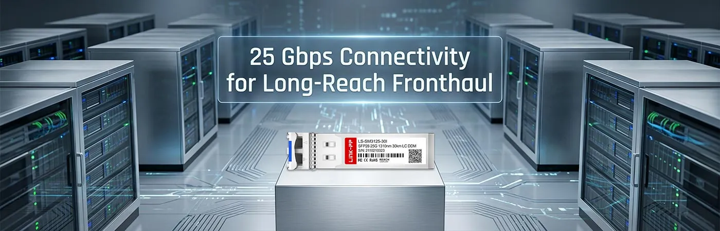 SFP-25GERL-31-I 25 Gbps Connectivity for Long-Reach Fronthaul