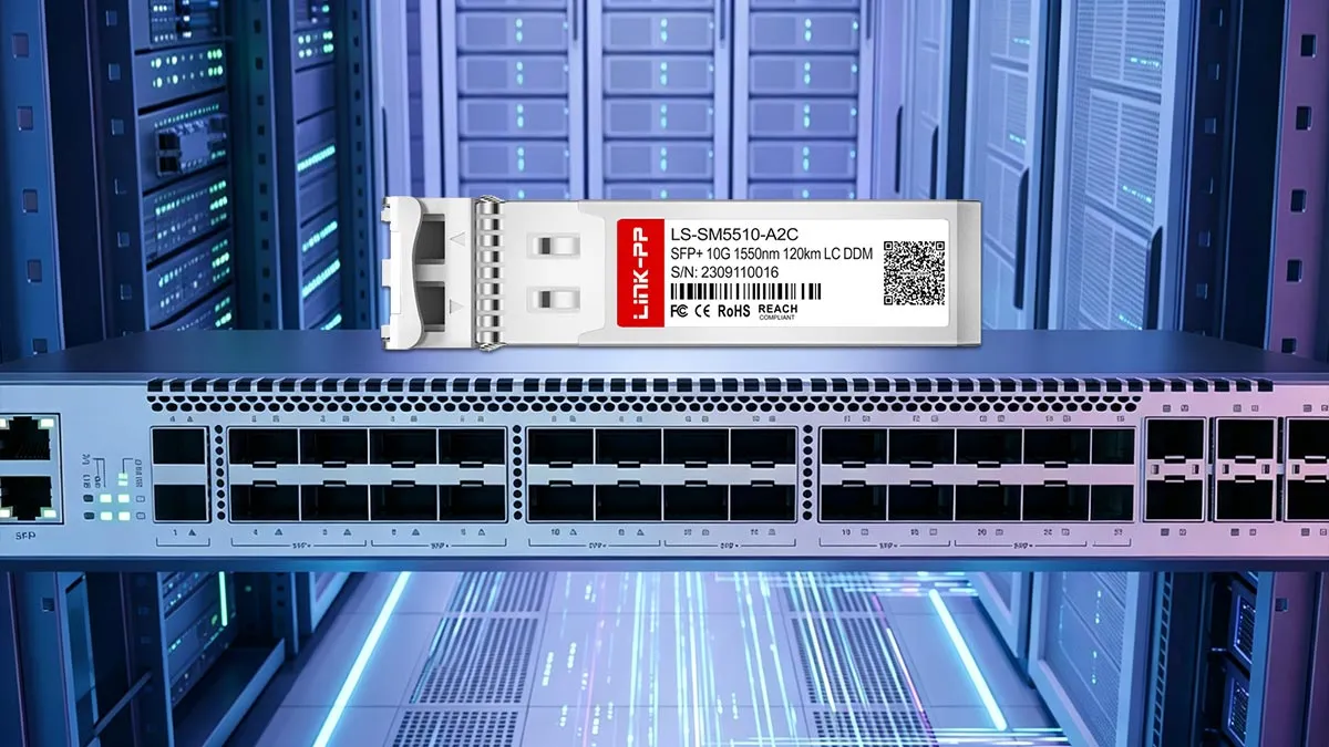Juniper SFP-10GZR120-55 Compatible LINK-PP 10G SFP+ Optical Module