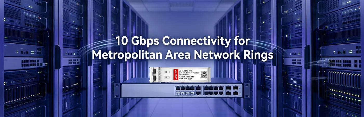 10GB-ZR-SFPP: Connettività a 10 Gbps per reti metropolitane ad anello
