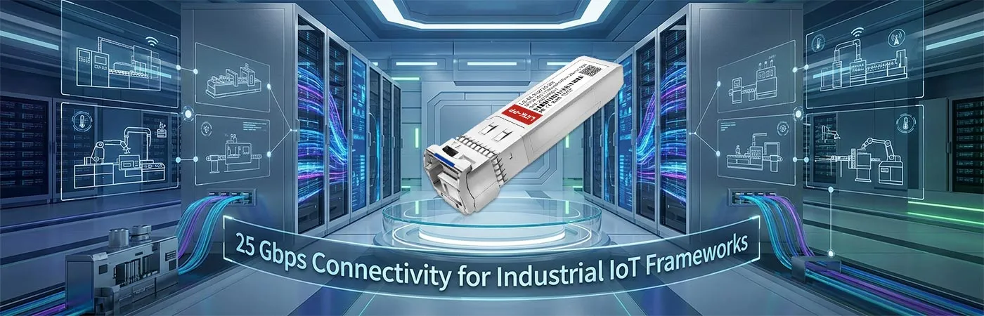 SFP-25G32-BX20-I 産業用IoTフレームワーク向け25Gbps接続