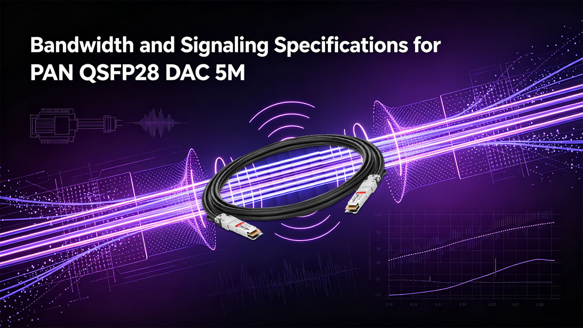 Bandwidth and Signaling Specifications for PAN QSFP28 DAC 5M