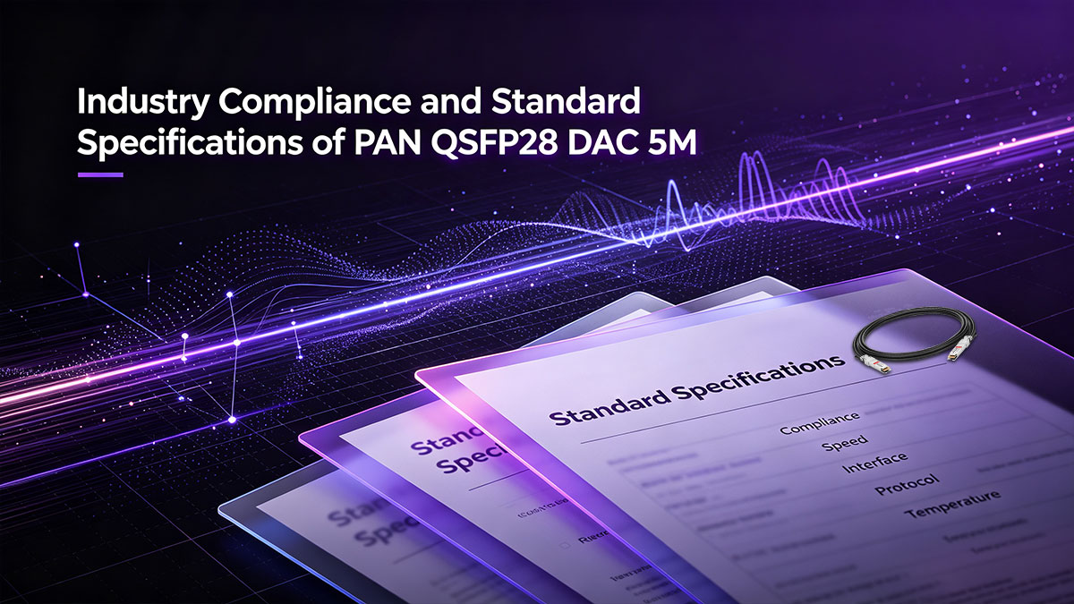 Industry Compliance and Standard Specifications of PAN QSFP28 DAC 5M