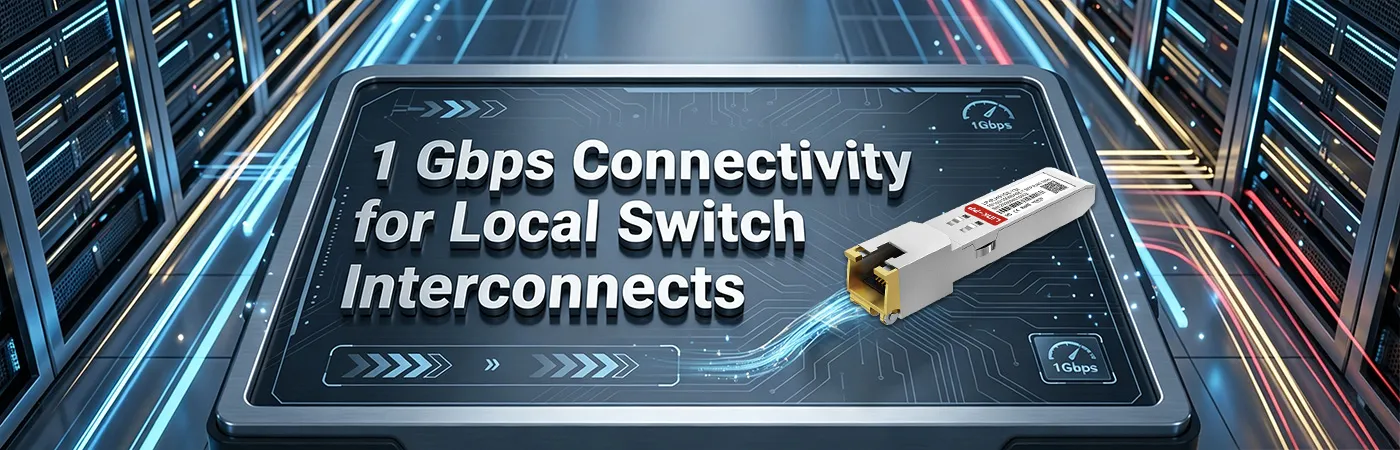 SFP-GEB-T-IL：ローカルスイッチ相互接続用の1Gbps接続
