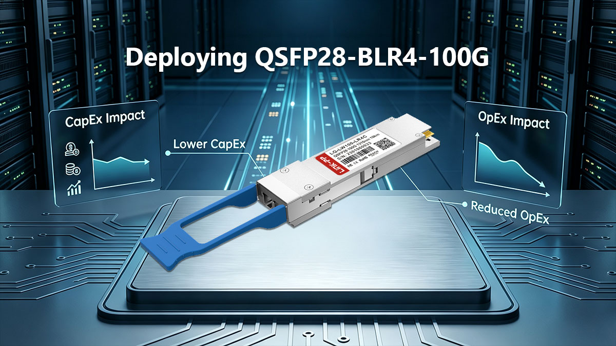 CapEx and OpEx Impact of Deploying QSFP28-BLR4-100G