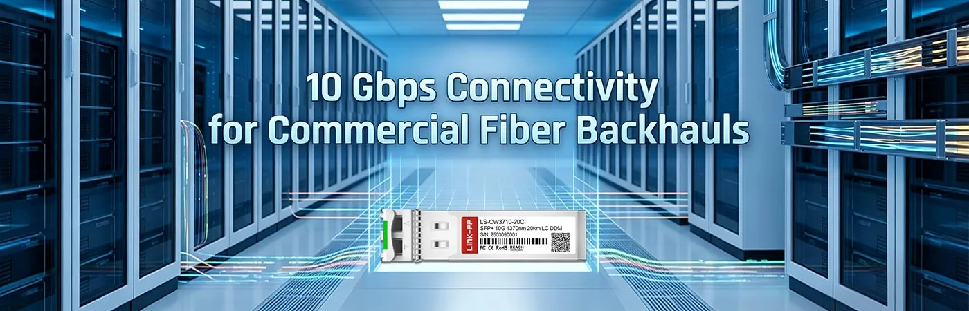 CWDM-SFP10G-20S: 10 Gbps Connectivity for Commercial Fiber Backhauls