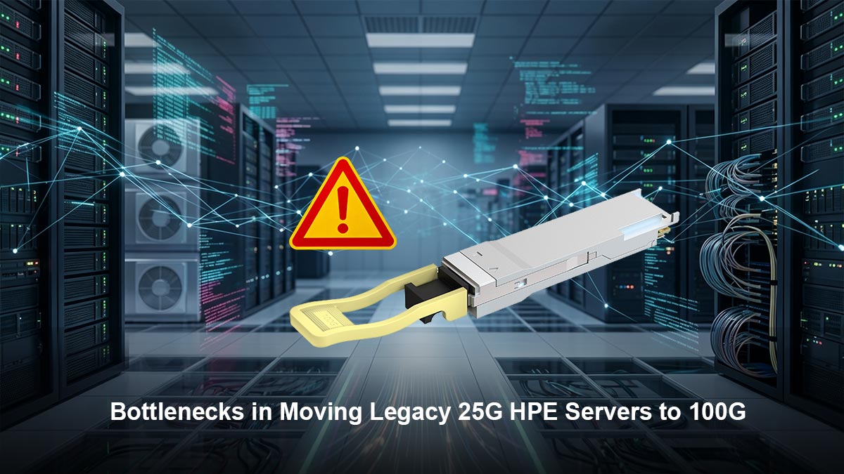 Bottlenecks in Moving Legacy 25G HPE Servers to 100G