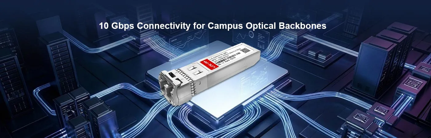 CWDM-SFP10G-20L 10 Gbps Connectivity for Campus Optical Backbones