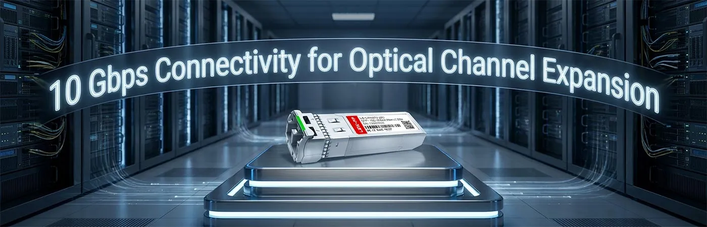CWDM-SFP10G-20L: 10 Gbps Connectivity for Optical Channel Expansion