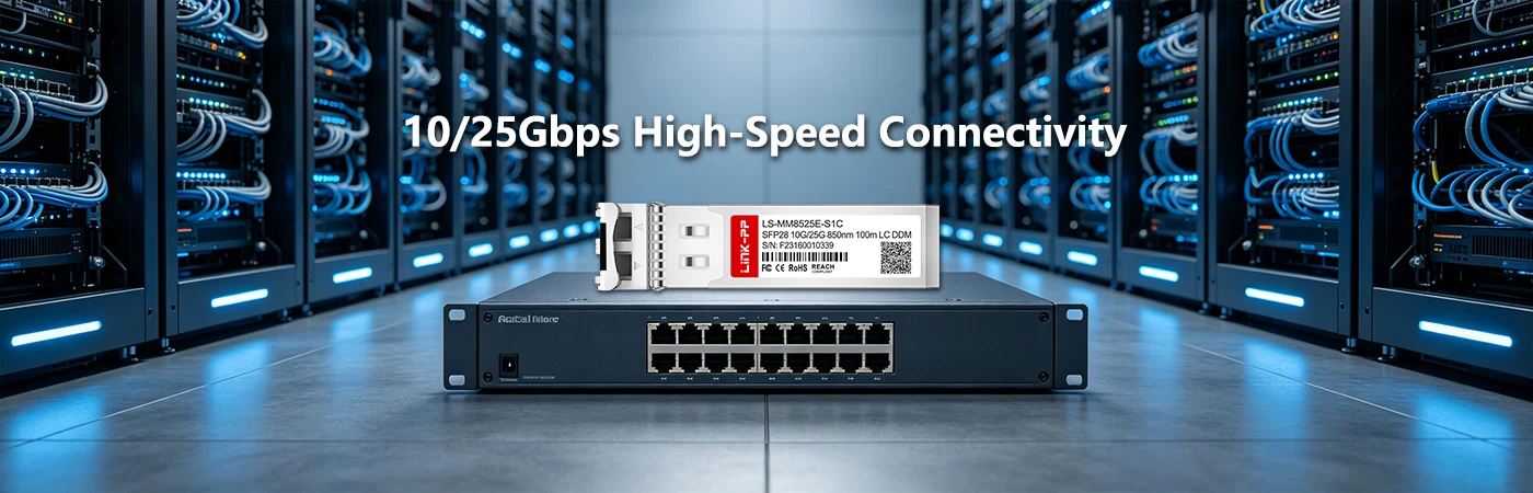 SFP-25GMSR-85: 10/25Gbps High-Speed Connectivity