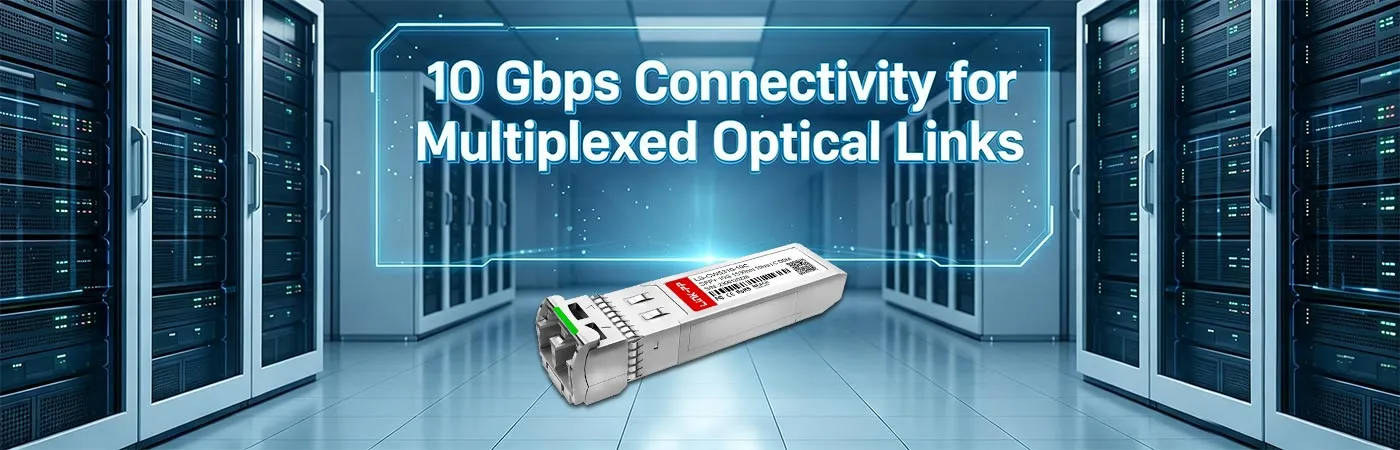 CWDM-SFP10G-10M: 10 Gbps Connectivity for Multiplexed Optical Links
