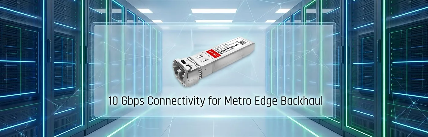CW-SFP10G40-29-I: 10 Gbps Connectivity for Metro Edge Backhaul