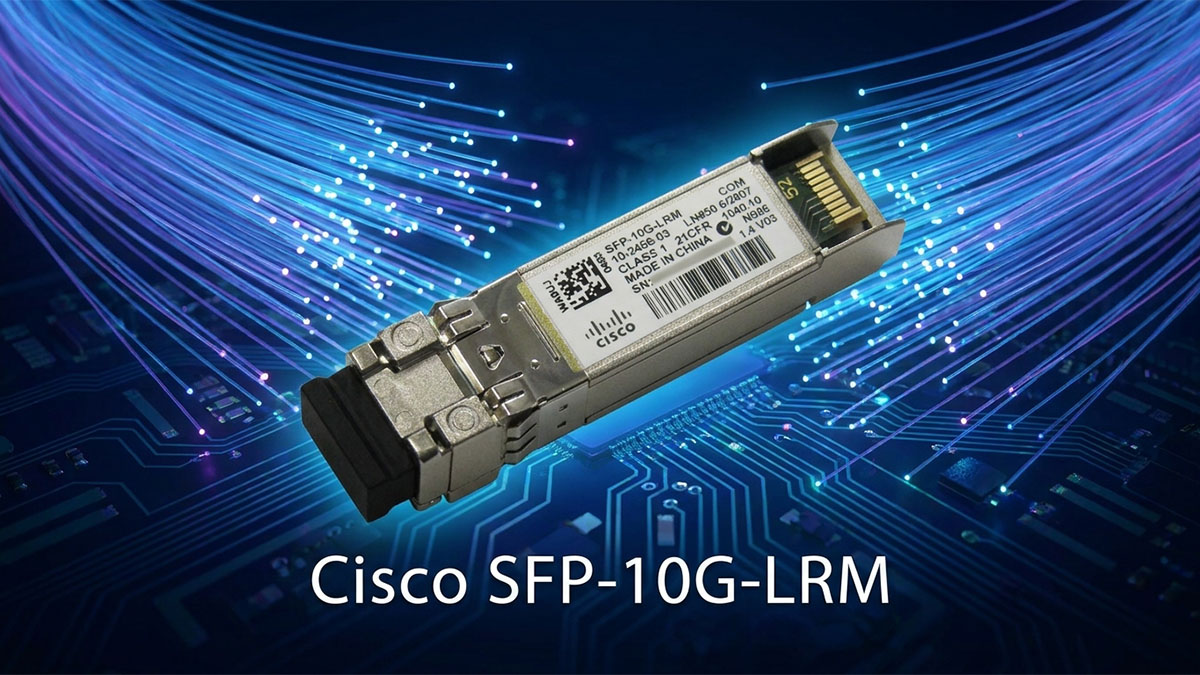 Cisco SFP-10G-LRM Overview