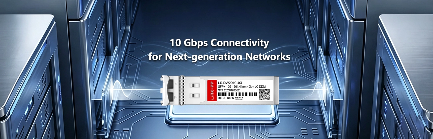 SFP-10GDWER-20-I: 10 Gbps Connectivity for Next-generation Networks