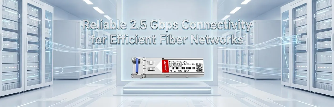 LS-BL31552G-20C: Reliable 2.5 Gbps Connectivity for Efficient Fiber Networks
