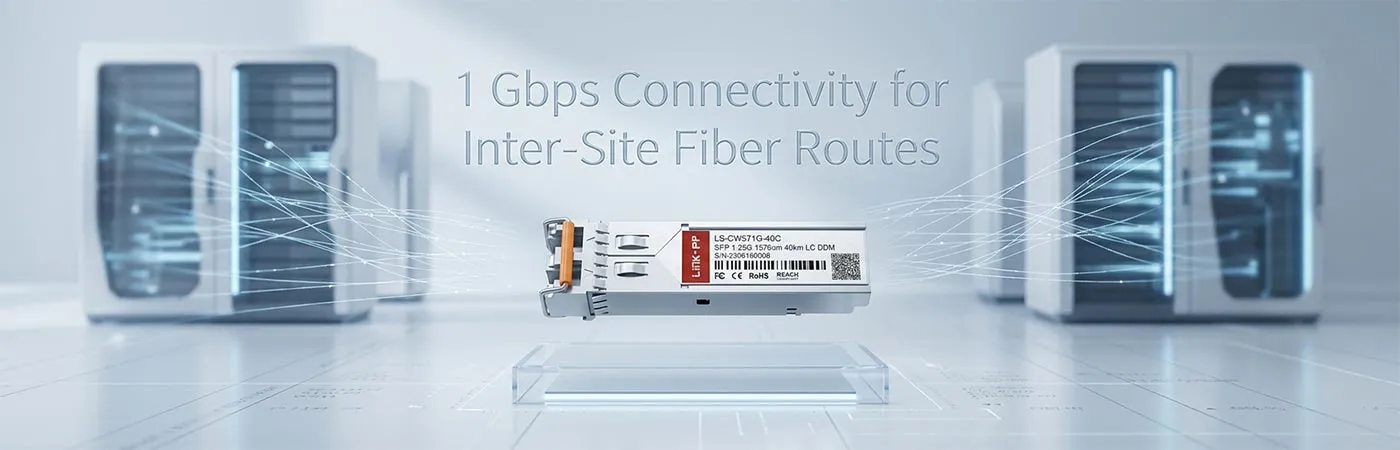 SFP-GIG-57CWD40: 1 Gbps Connectivity for Inter-Site Fiber Routes