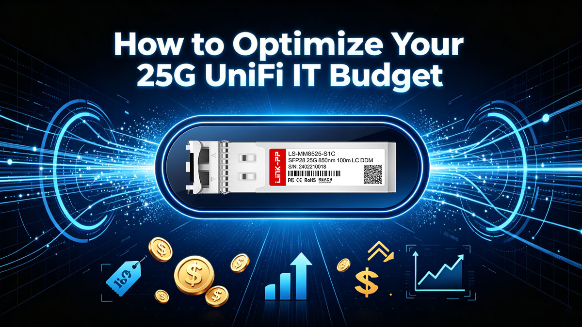 How to Optimize Your 25G UniFi IT Budget