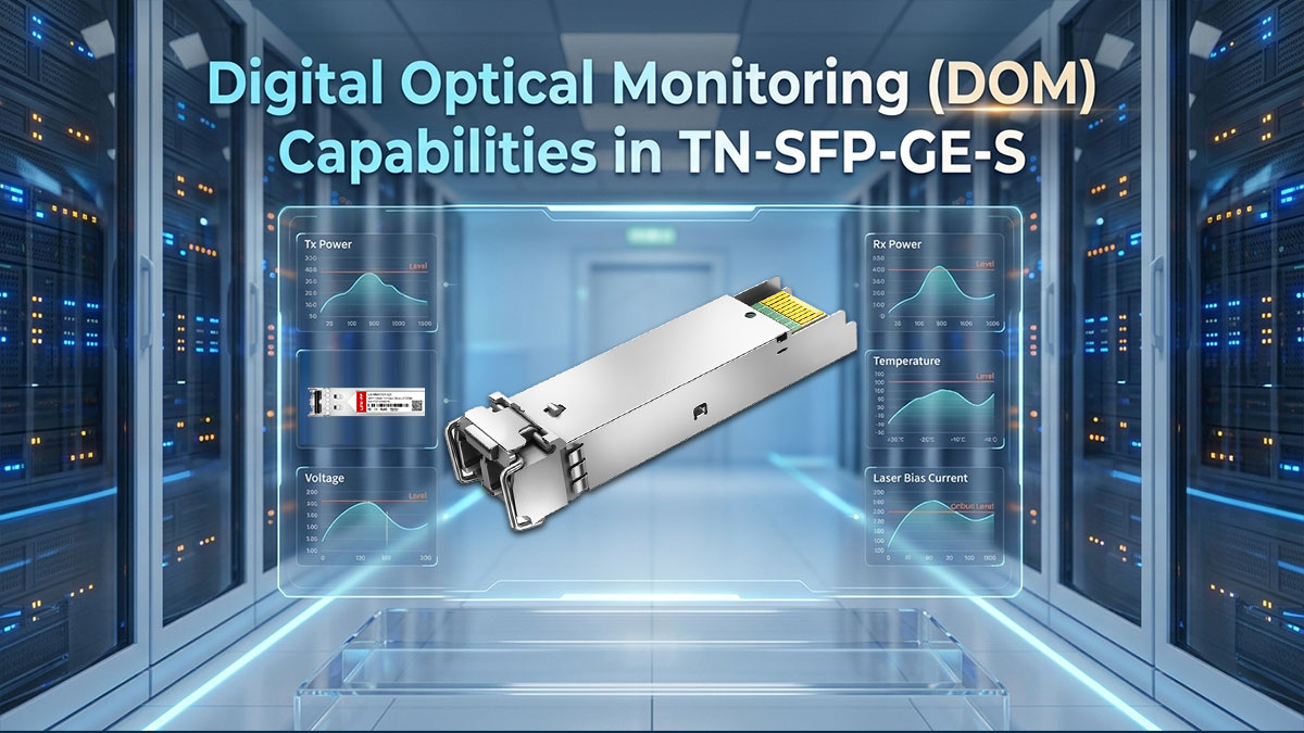 Digital Optical Monitoring (DOM) Capabilities in TN-SFP-GE-S