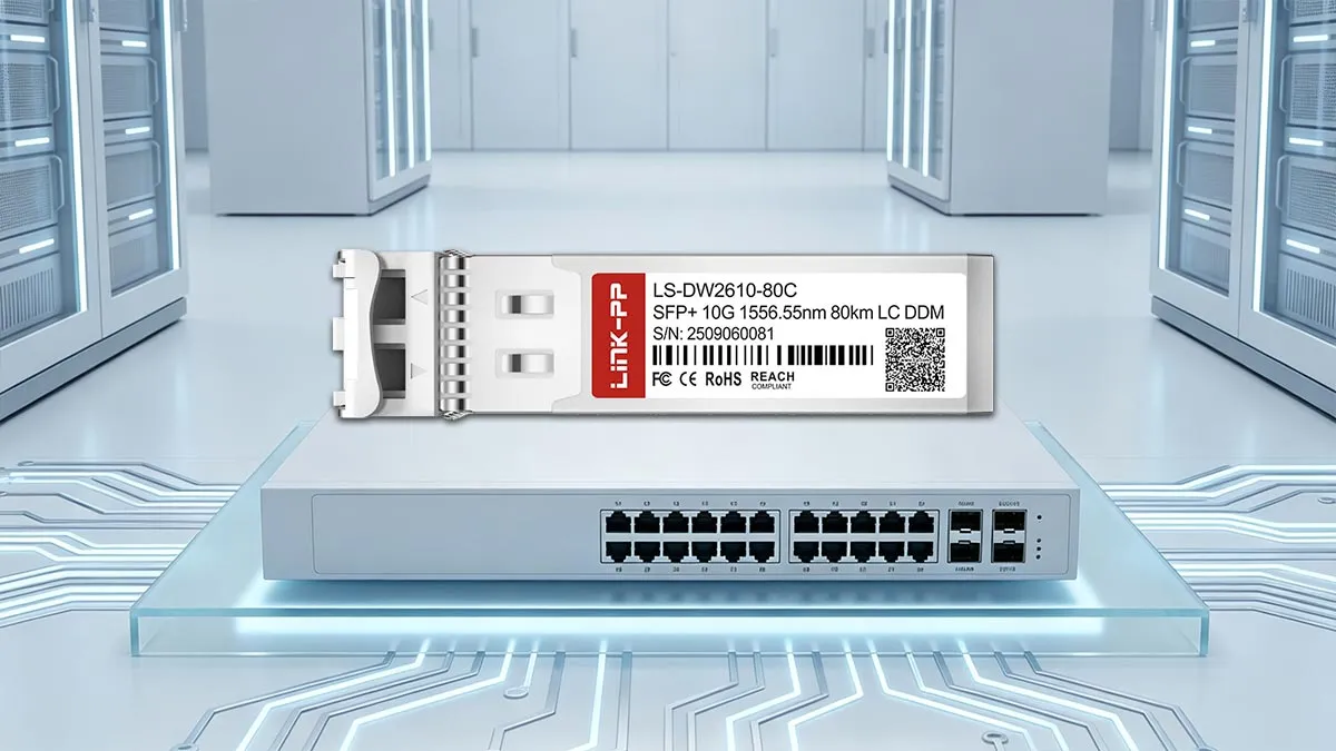 LINK-PP LS-DW2610-80C 10G SFP+ Optical Module