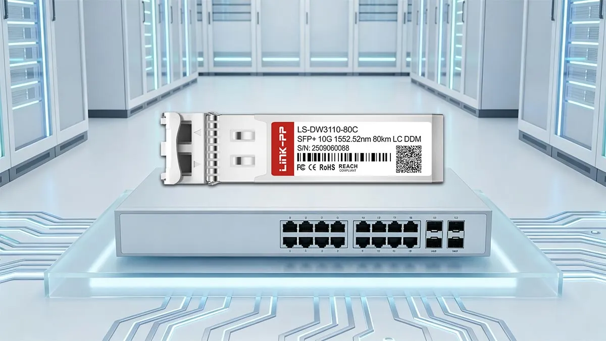 LINK-PP LS-DW3110-80C 10G SFP+ Optical Module