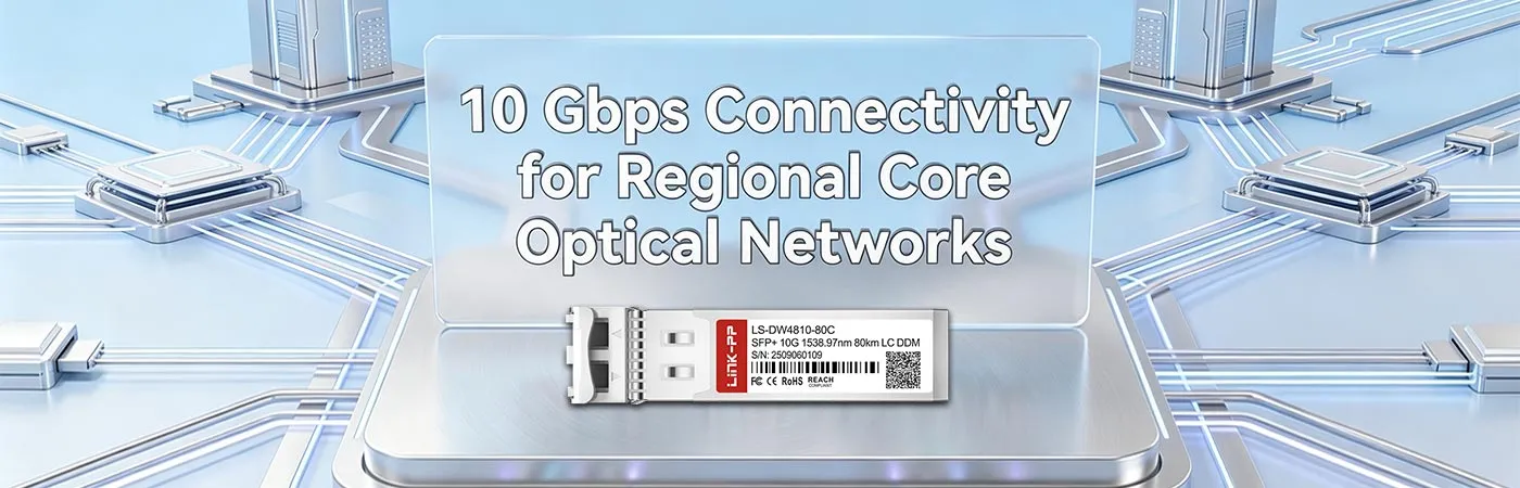 SFP-10G-DZ-38.98: 10 Gbps Connectivity for Regional Core Optical Networks
