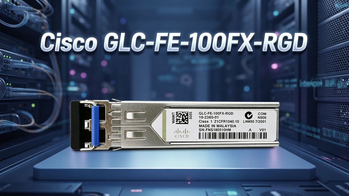 Cisco GLC-FE-100FX-RGD Overview
